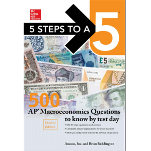 5 Steps to a 5 500 AP Macroeconomics Questions to 